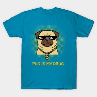 PUG is my drug T-Shirt